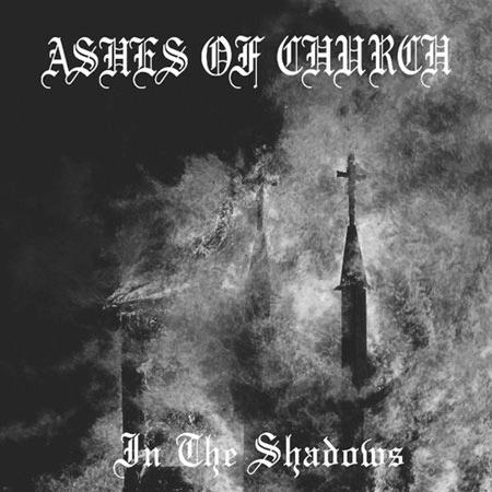 Ashes Of Church : In the Shadows